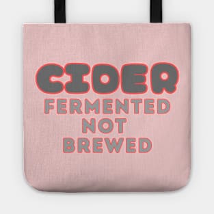 Cider, Fermented, Not Brewed. Retro Grey Pop Style Tote