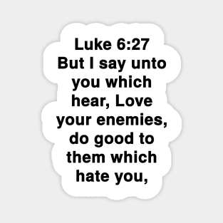 Luke 6:27 Magnet