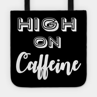 High on Caffeine Tote