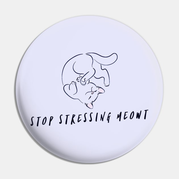 Stop Stressing Meowt Pin by JasonLloyd