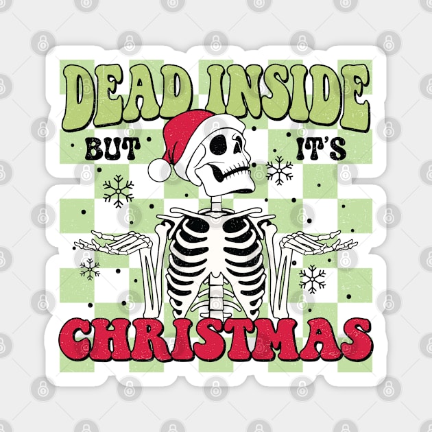 "Dead Inside But It's Christmas" Funny Skeleton Magnet by FlawlessSeams