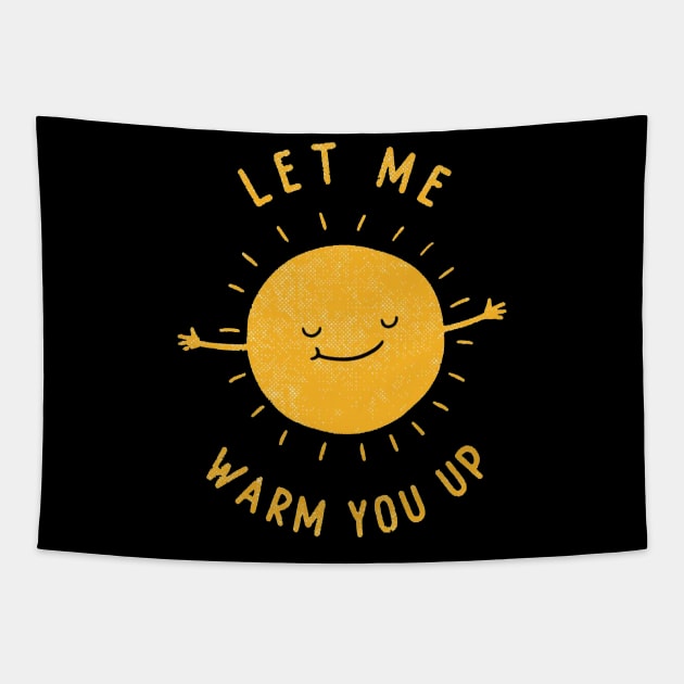 Let me warm you up Tapestry by Samores