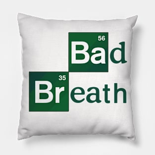 BAD BREATH Pillow
