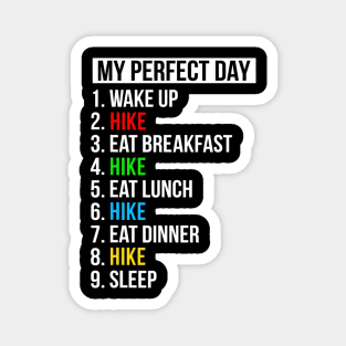 My Perfect Day Hiking Gifts Funny Hiking Magnet