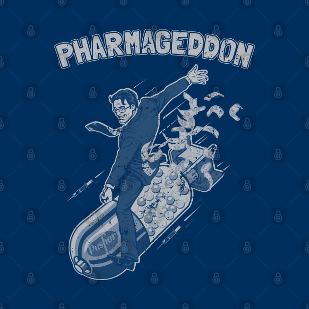 Pharmageddon Prescription Pills Pusher Public Phunded Profits by Kushteez