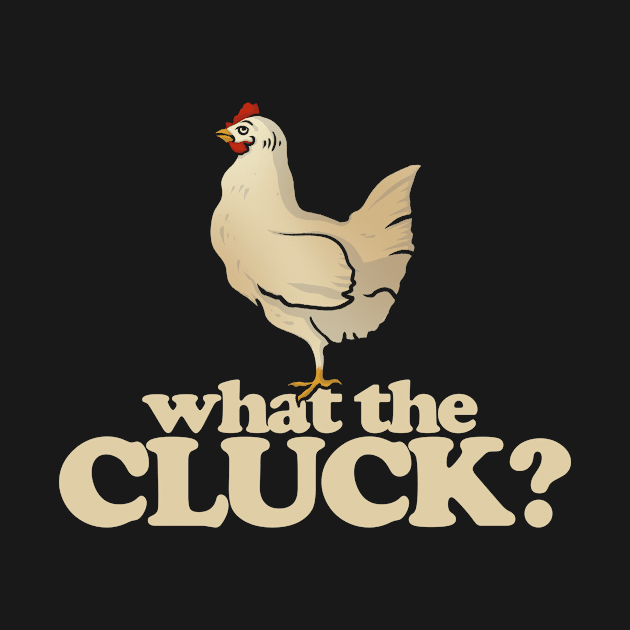 What the Cluck by bubbsnugg