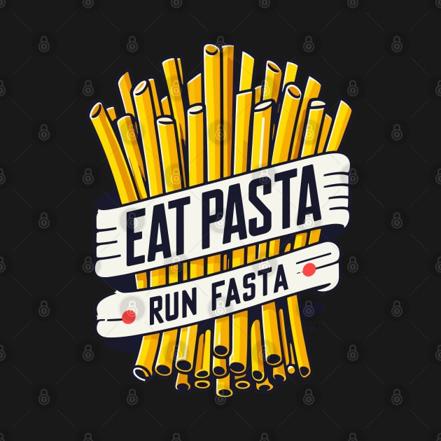 Eat Pasta Run Fasta by TomFrontierArt