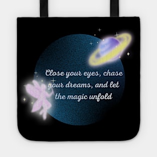 Close Your Eyes And Chase Your Dreams Tote