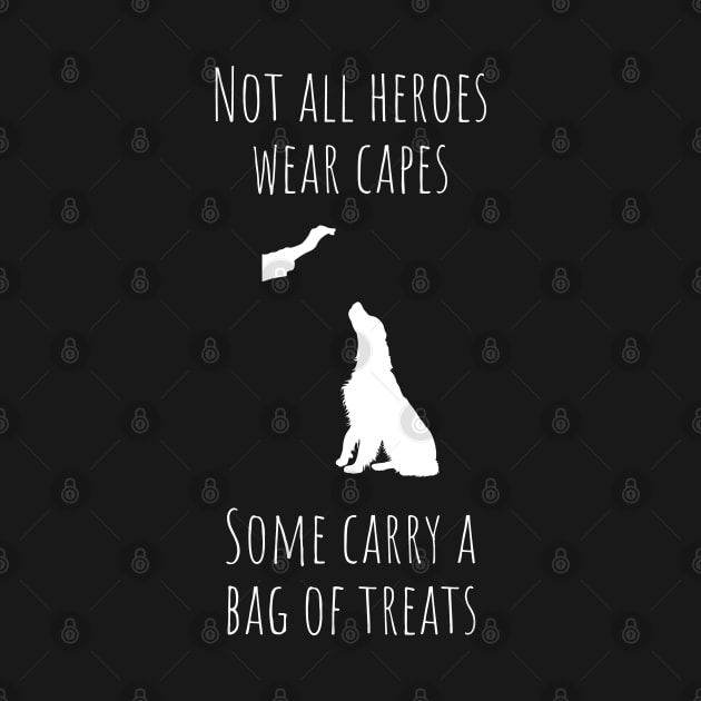 All heroes carry treats by doglovershirts