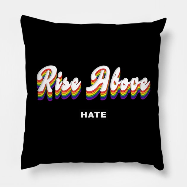 RISE ABOVE Pillow by BobbyG