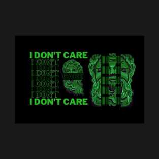 I Don't Care T-Shirt