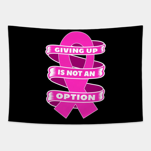 Giving up is not an option Breast Cancer Awareness Tapestry by BadDesignCo