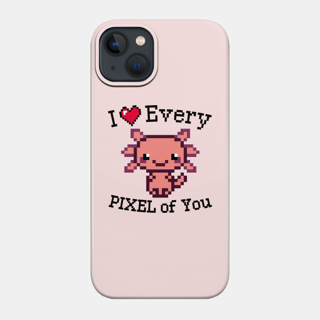 I love every Pixel of You - Valentines Day Gift For Kids - Phone Case