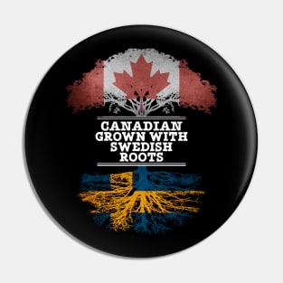 Canadian Grown With Swedish Roots - Gift for Swedish With Roots From Sweden Pin