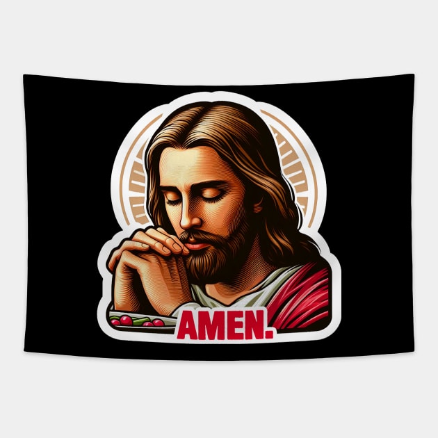 Pray Before Meal Amen meme Jesus Christ My Lord My Savior Tapestry by Plushism