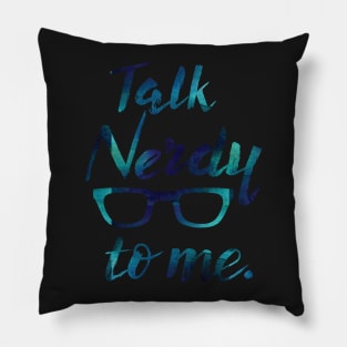 Talk nerdy to me - nerds bookworm glasses men Pillow