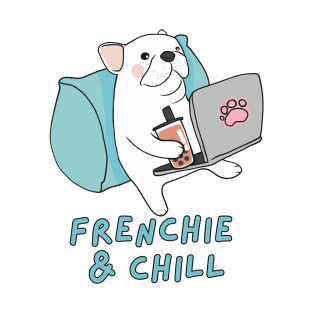 Frenchie and Chill T-Shirt