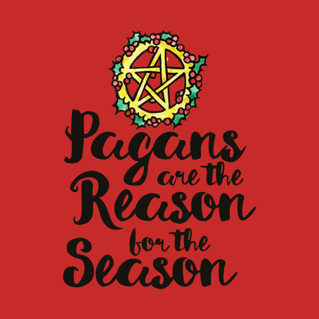 Pagans are the reason for the season by bubbsnugg