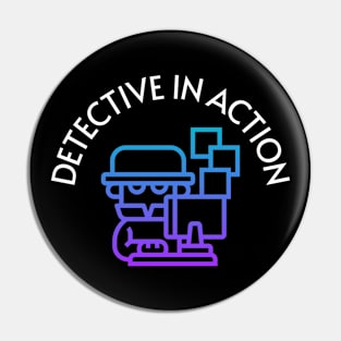 Detective in Action Pin