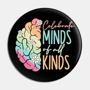 Celebrate Minds Of All Kinds Neurodiversity Autism Pin