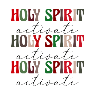 Holy Spirit Activate Christmas T-Shirt