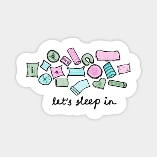 "Let's Sleep In" Watercolor Pillows Magnet