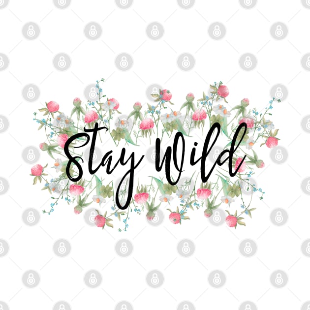 Stay Wild by qpdesignco