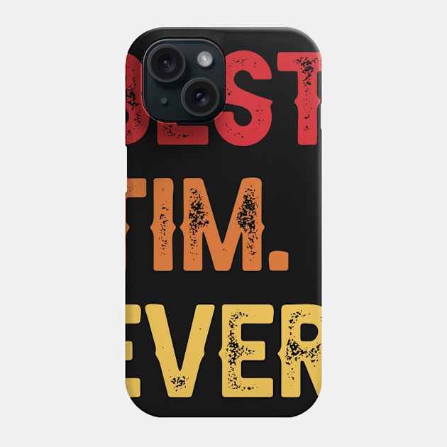 Best TIM Ever, TIM Second Name, TIM Middle Name Phone Case by confoundca