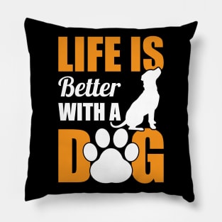 Life Is Better With A Dog Pillow