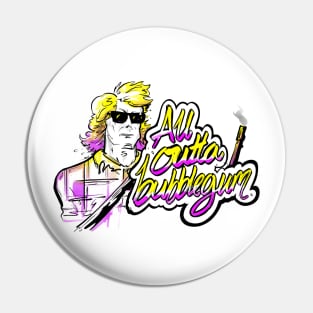 All outta bubblegum Pin