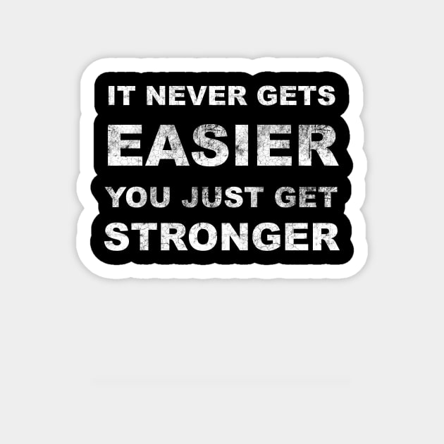 it never gets easier - You just get stronger Magnet by FNO