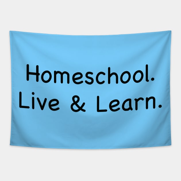 Homeschool. Live & Learn. Tapestry by Whoopsidoodle