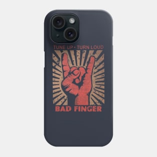 Tune up . Turn Loud  Bad Finger Phone Case