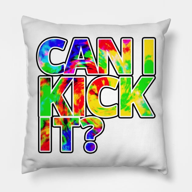 can i kick it Pillow by M.Y