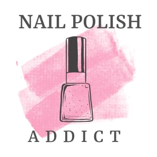 Nail Polish Addict T-Shirt