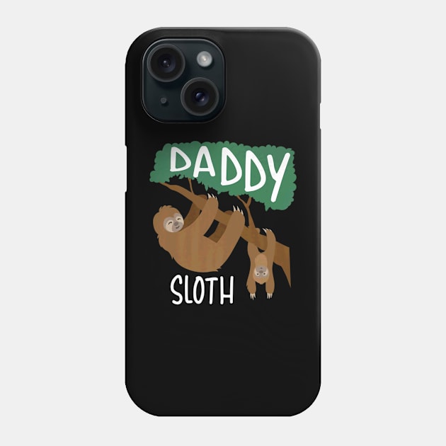 Daddy Sloth Animal Love Fathers Day 2023 Phone Case by Typewriter Lovecraft