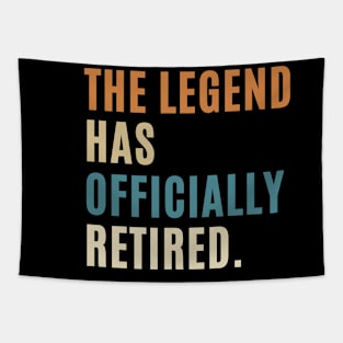 The Legend Has Officially Retired Funny Retirement T-Shirt Funny Retirement Gifts. Cool Retirement T-Shirts. Tapestry