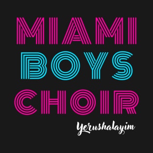 Maimi Boys Choir - Yerushalaim T-Shirt