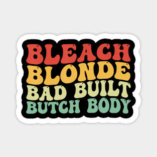 Bleach Blonde Bad Built Butch Body Magnet