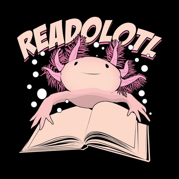 Readolotl Books Axolotl Reading Lover Gift by Dolde08