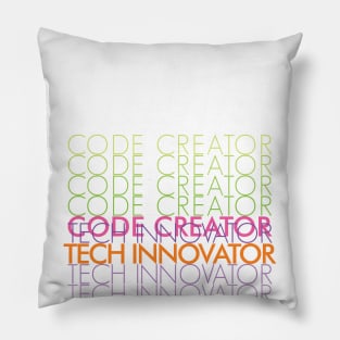 CODE CREATOR TECH INNOVATOR Pillow