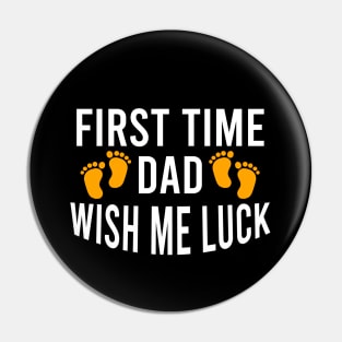 First time dad wish me luck Pin