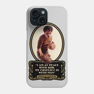 Charlie Chaplin Quotes: "I Am At Peace With God. My Conflict Is With Man" Phone Case