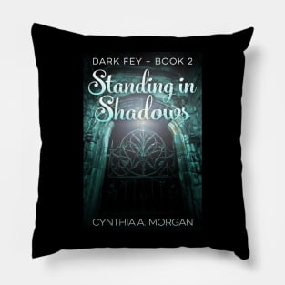 Standing In Shadows Pillow