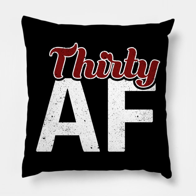 Thirty AF 30th Birthday Shirt Pillow by mccreative