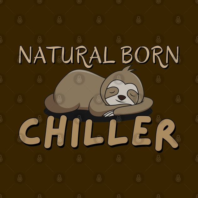 Natural born chiller - Cute lazy sloth by Try It