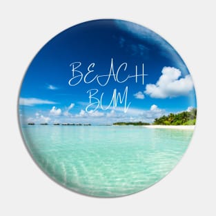 Beach bum - stunning beach scenery tshirt Pin