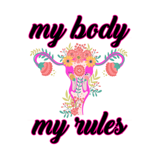 My body My rules T-Shirt