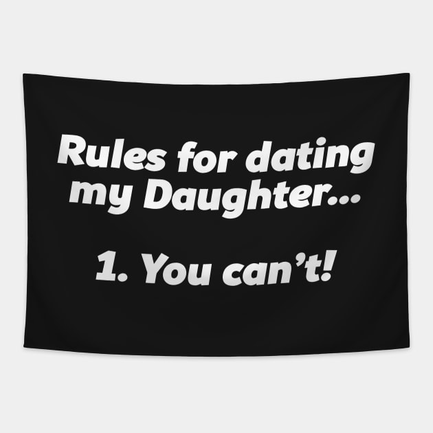 RULES FOR DATING MY DAUGHTER Tapestry by Mariteas