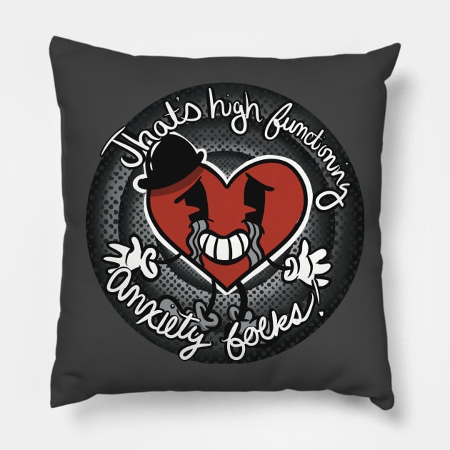 That’s High Functioning Anxiety folks! Pillow by Bhillgie